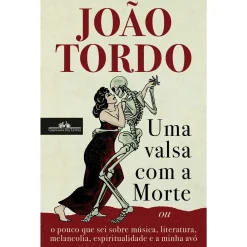 Companhia Das Letras Uma Valsa com A Morte de João Tordo^ Romance