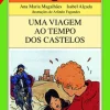Caminho Uma Viagem ao Tempo dos Castelos de Ana Maria Magalhães e Isabel Alçada^ Coleções Juvenis