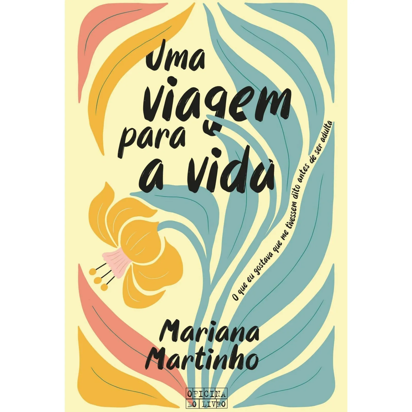 Oficina Do Livro Uma Viagem para a Vida de Mariana Martinho^ Desenvolvimento Pessoal