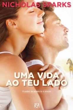 Asa Uma Vida ao Teu Lado de Nicholas Sparks^ Romance