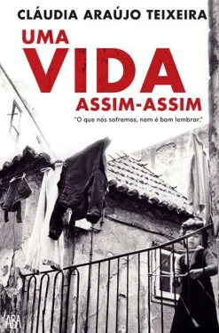 Asa Uma Vida Assim-Assim de Cláudia Araújo Teixeira^ Romance