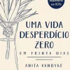 Oficina Livro Uma Vida Desperdício Zero em Trinta Dias de Anita Vandyke^ Saúde E Bem Estar
