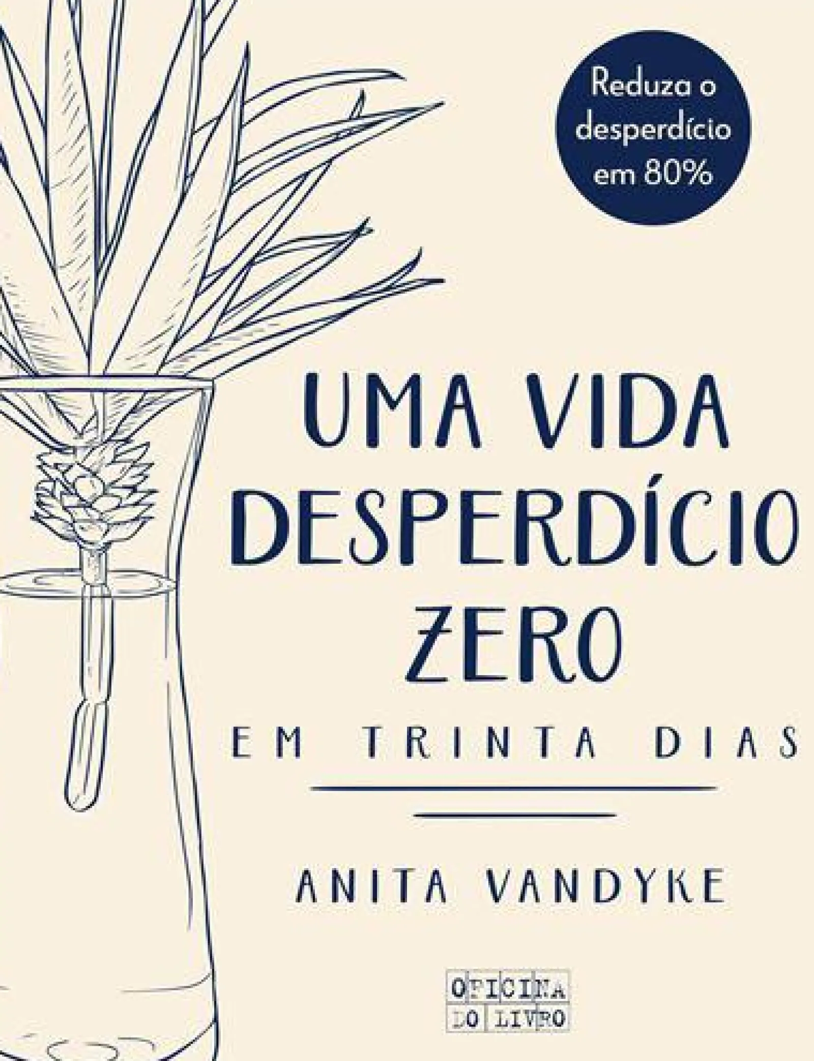 Oficina Livro Uma Vida Desperdício Zero em Trinta Dias de Anita Vandyke^ Saúde E Bem Estar