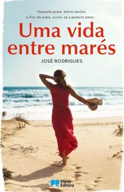 Porto Editora Uma Vida Entre Marés de José Rodrigues^ Romance