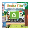 Planeta Júnior Ursito Tito - Camião da Reciclagem de Benji Davies^ Coleções Infantis