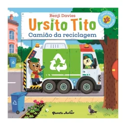 Planeta Júnior Ursito Tito - Camião da Reciclagem de Benji Davies^ Coleções Infantis
