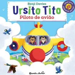 Planeta Ursito Tito - Piloto de Avião de Benji Davies^ Coleções Infantis