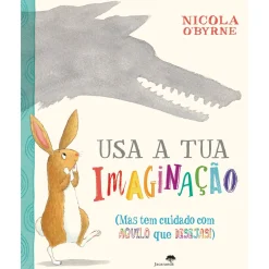 Jacaranda Usa A Tua Imaginação de Nicola O'Byrne^ Literatura Infantil