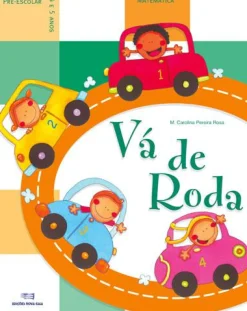 Nova Gaia Vá de Roda - 4 e 5 Anos de Maria Carolina Pereira Rosa^ Pré-Escolar