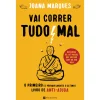 Manuscrito Vai Correr Tudo Mal de Joana Marques - O Primeiro (e Provavelmente o Último) Livro de Anti-ajuda^ Humor