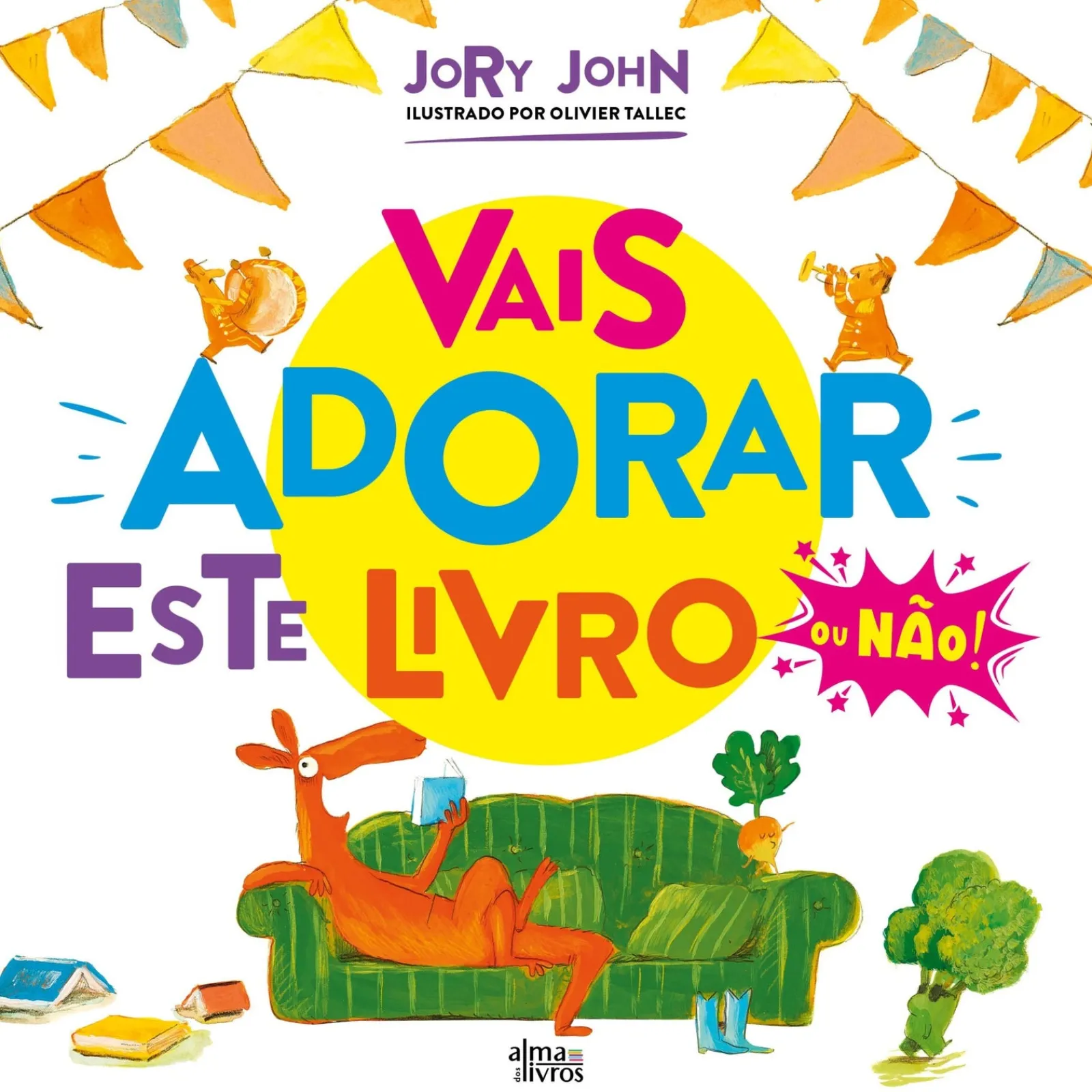 Alma Dos Livros Vais Adorar Este Livro de Jory John^ Literatura Infantil