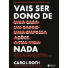 Self Vais Ser Dono de Nada de Carol Roth^ História E Política