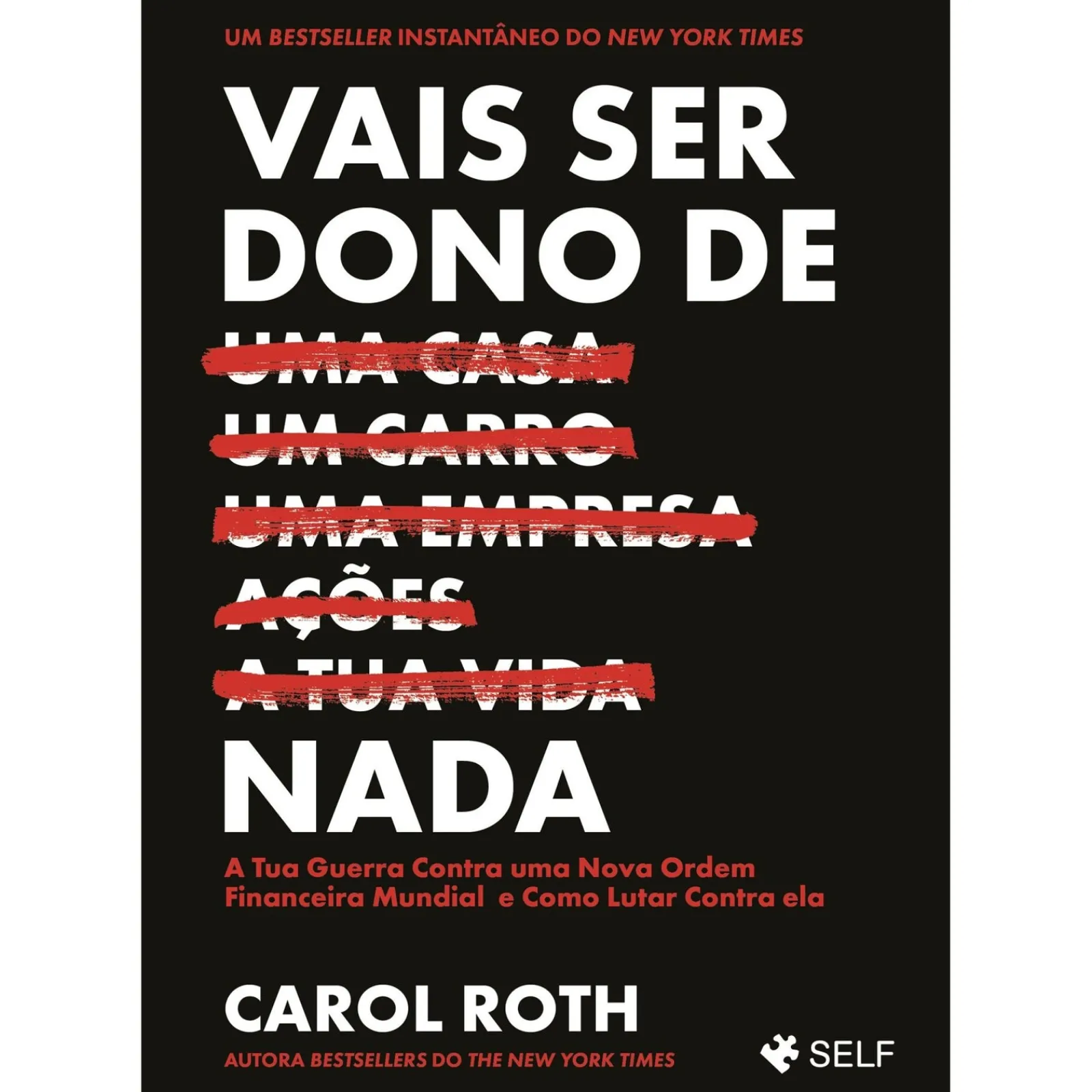 Self Vais Ser Dono de Nada de Carol Roth^ História E Política