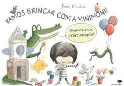 Jacarandá Vamos Brincar com a Minimoni de Rocio Bonilla - Desperta a Tua Criatividade!^ Literatura Infantil