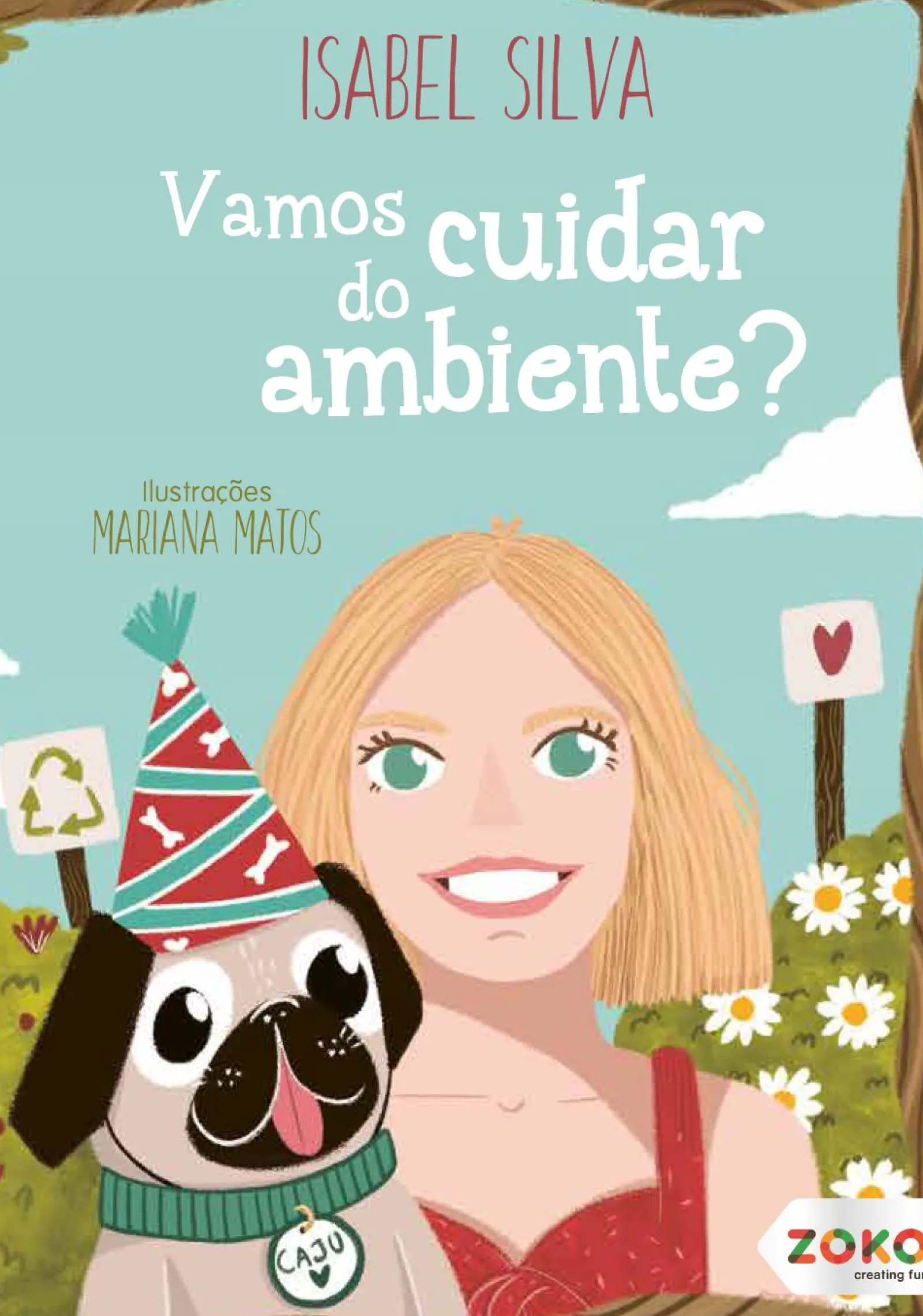 Zoko Vamos cuidar do ambiente? de Isabel Silva^ Literatura Infantil
