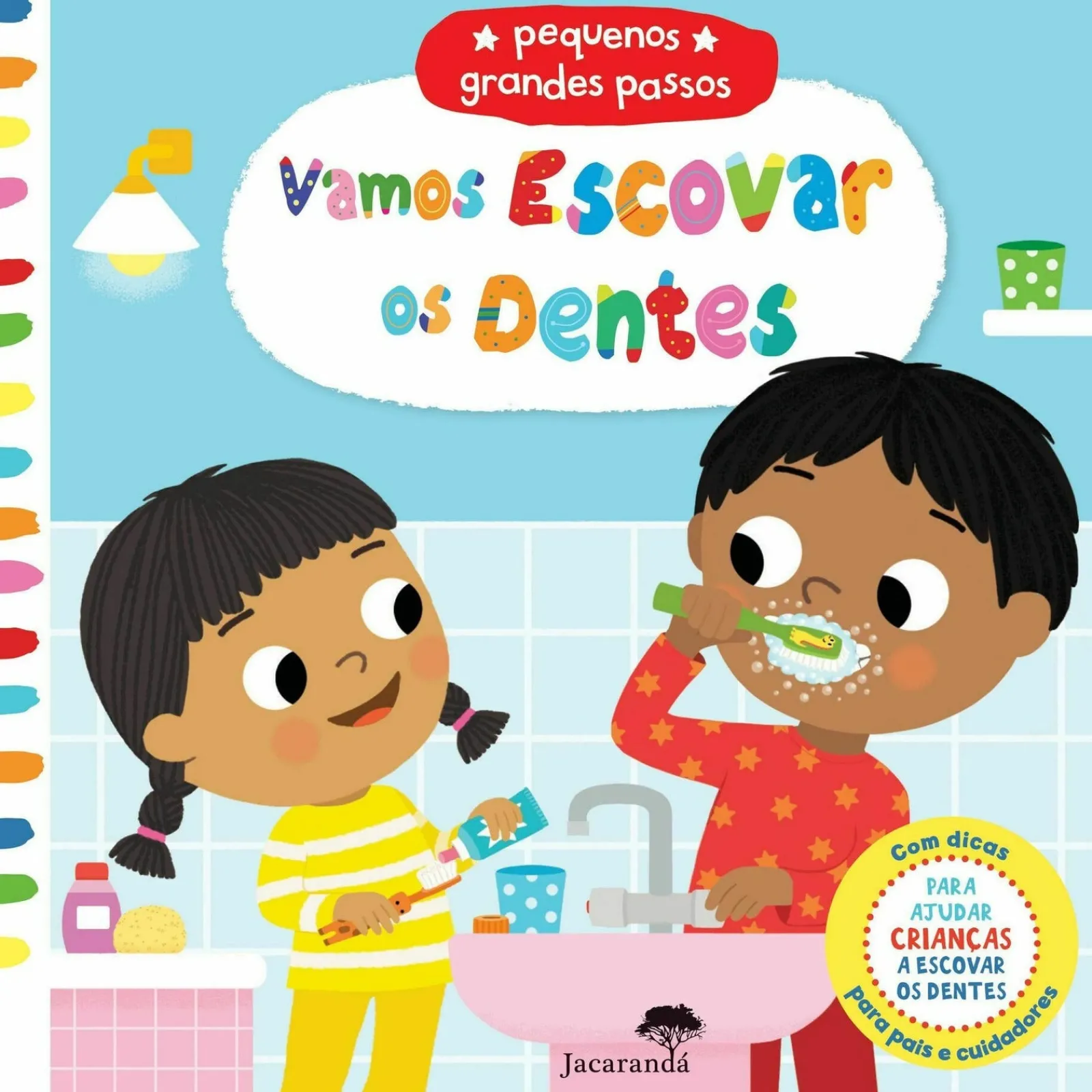 Jacaranda Vamos Escovar os Dentes - Pequenos Grandes Passos de Marie Kyprianou^ Bebé