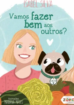 Zoko Vamos fazer bem aos outros? de Isabel Silva^ Literatura Infantil