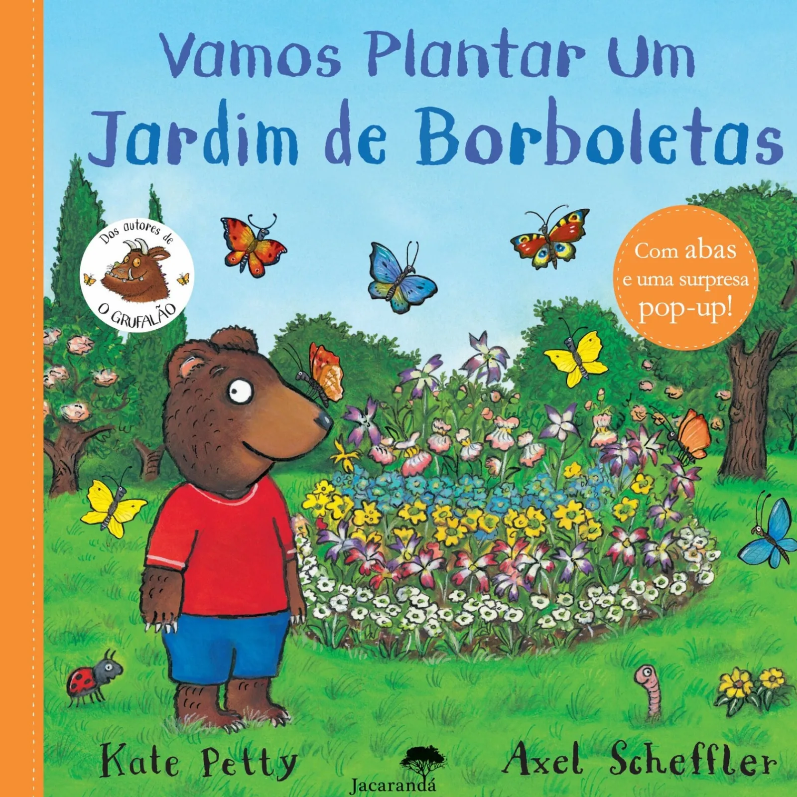 Jacarandá Vamos Plantar um Jardim de Borboletas de Kate Petty e Axel Scheffler^ Literatura Infantil