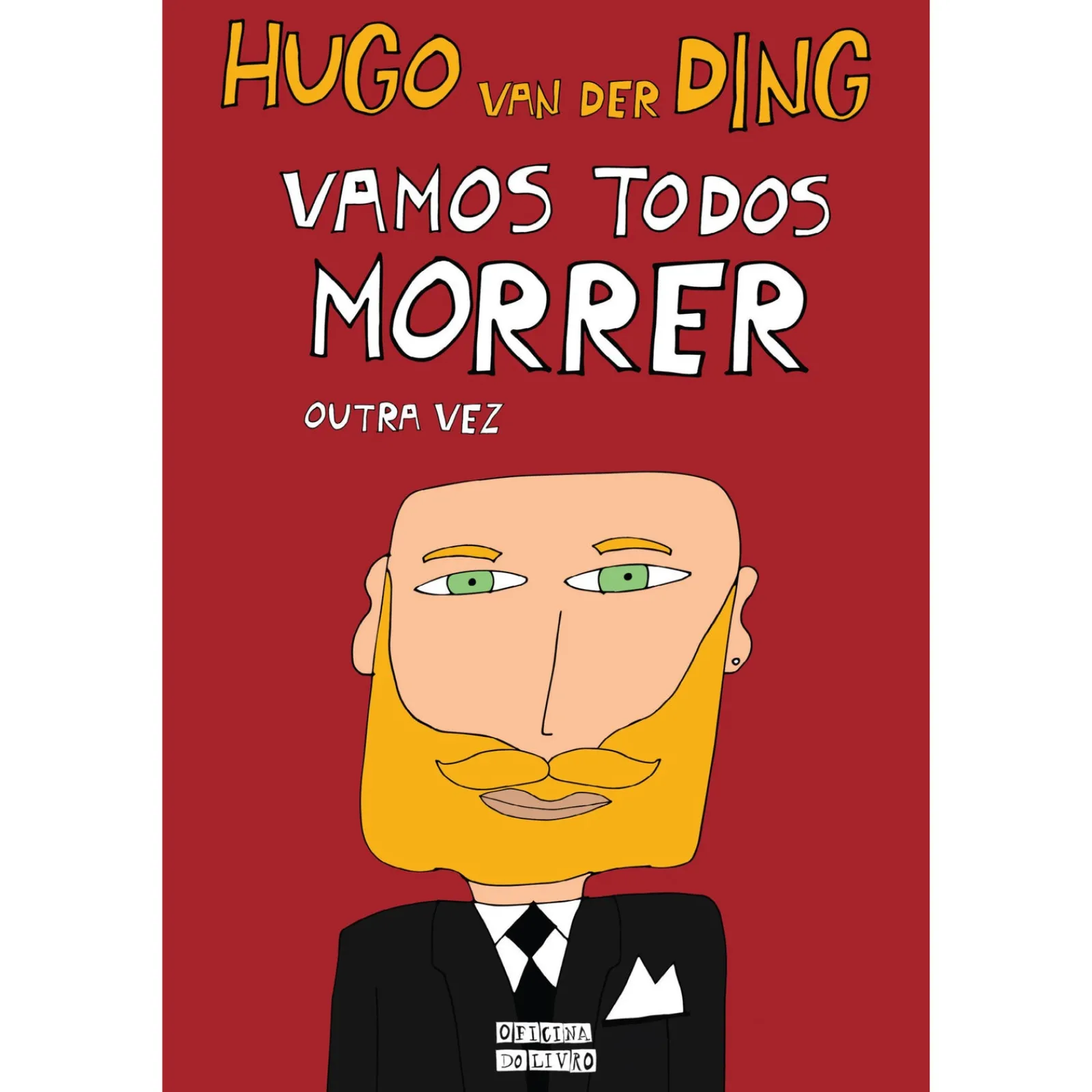 Oficina Livro Vamos Todos Morrer Outra Vez de Hugo van der Ding^ Humor