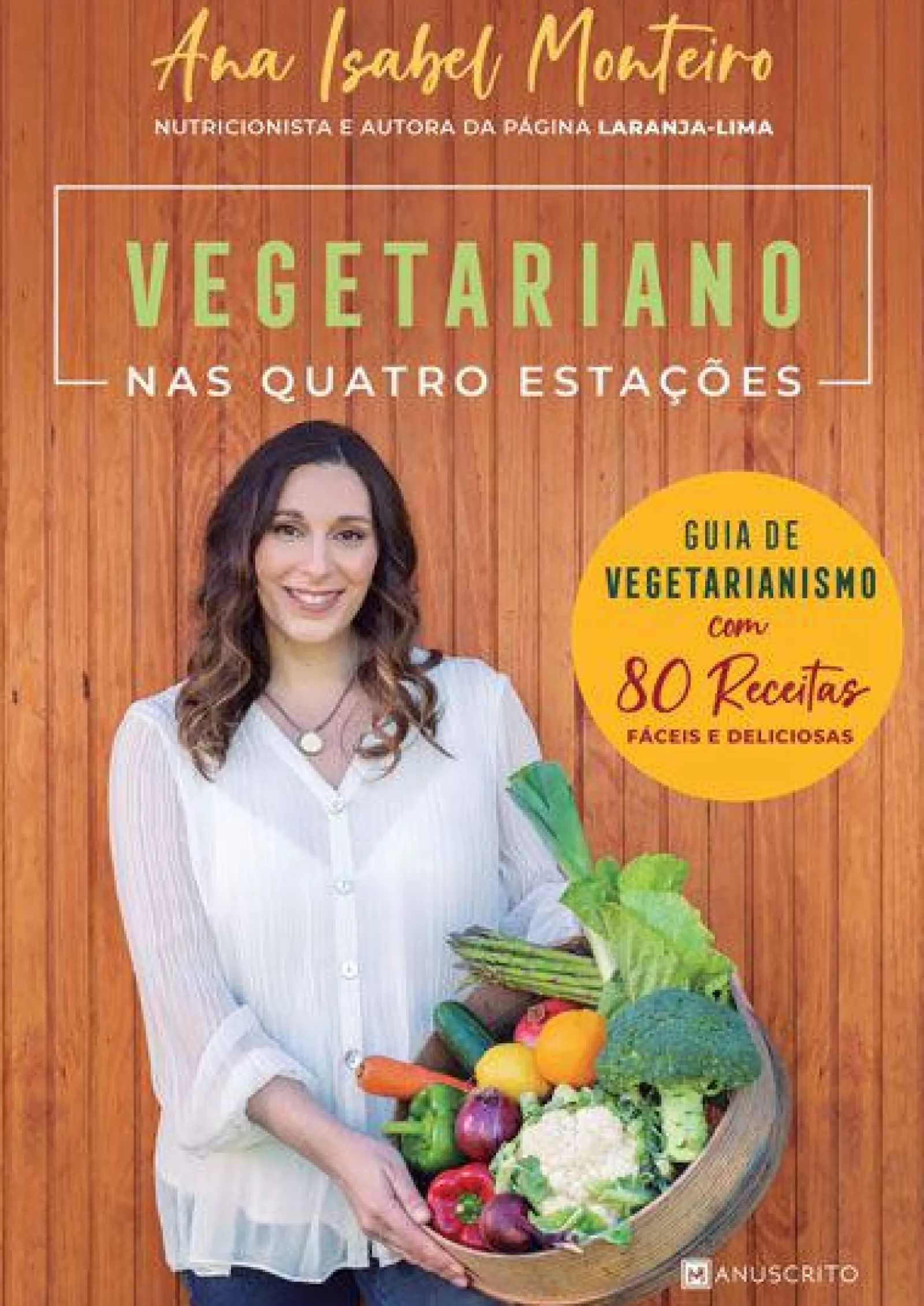 Manuscrito Vegetariano nas Quatro Estações de Ana Isabel Monteiro^ Culinária