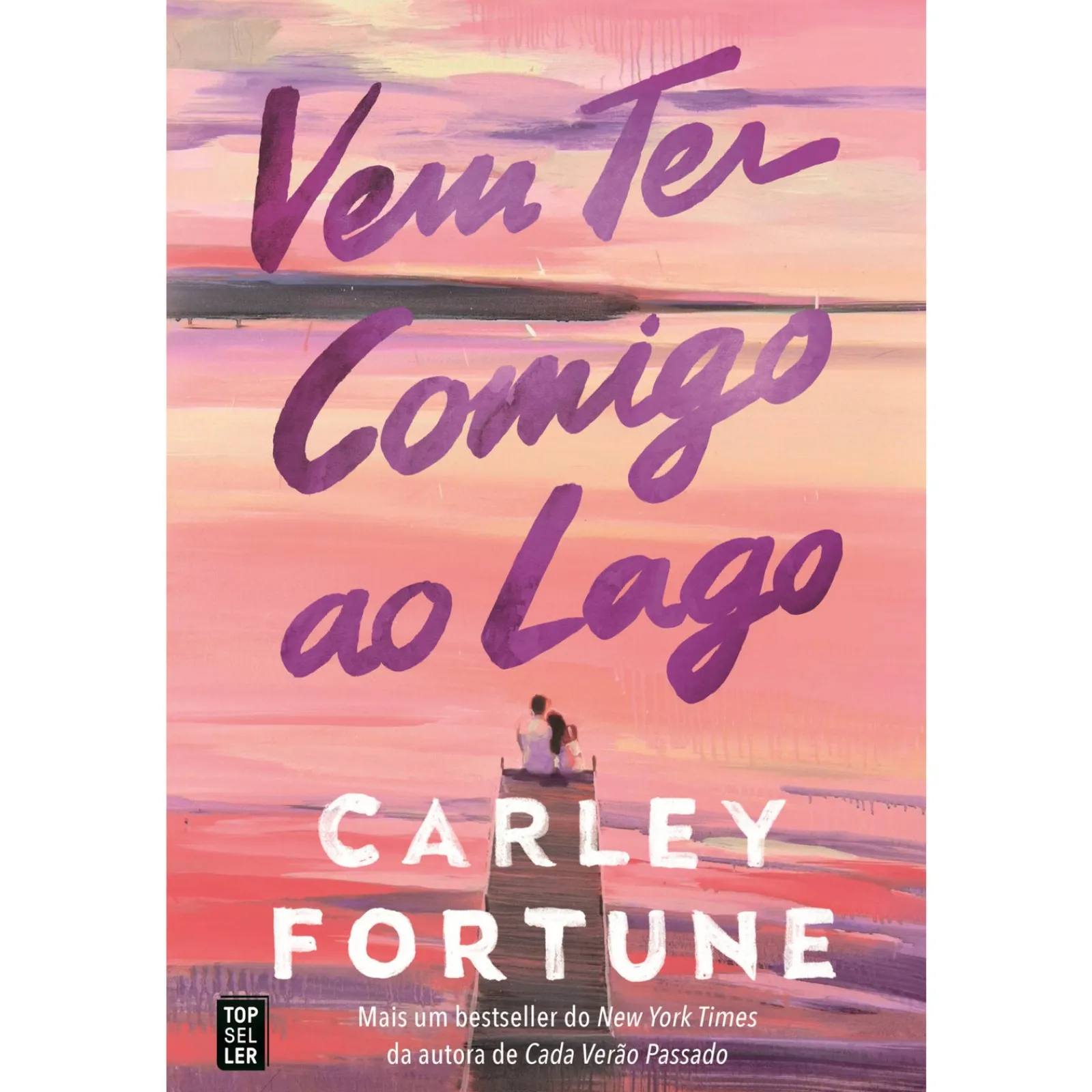 Topseller Vem Ter Comigo ao Lago de Carley Fortune^ Romance