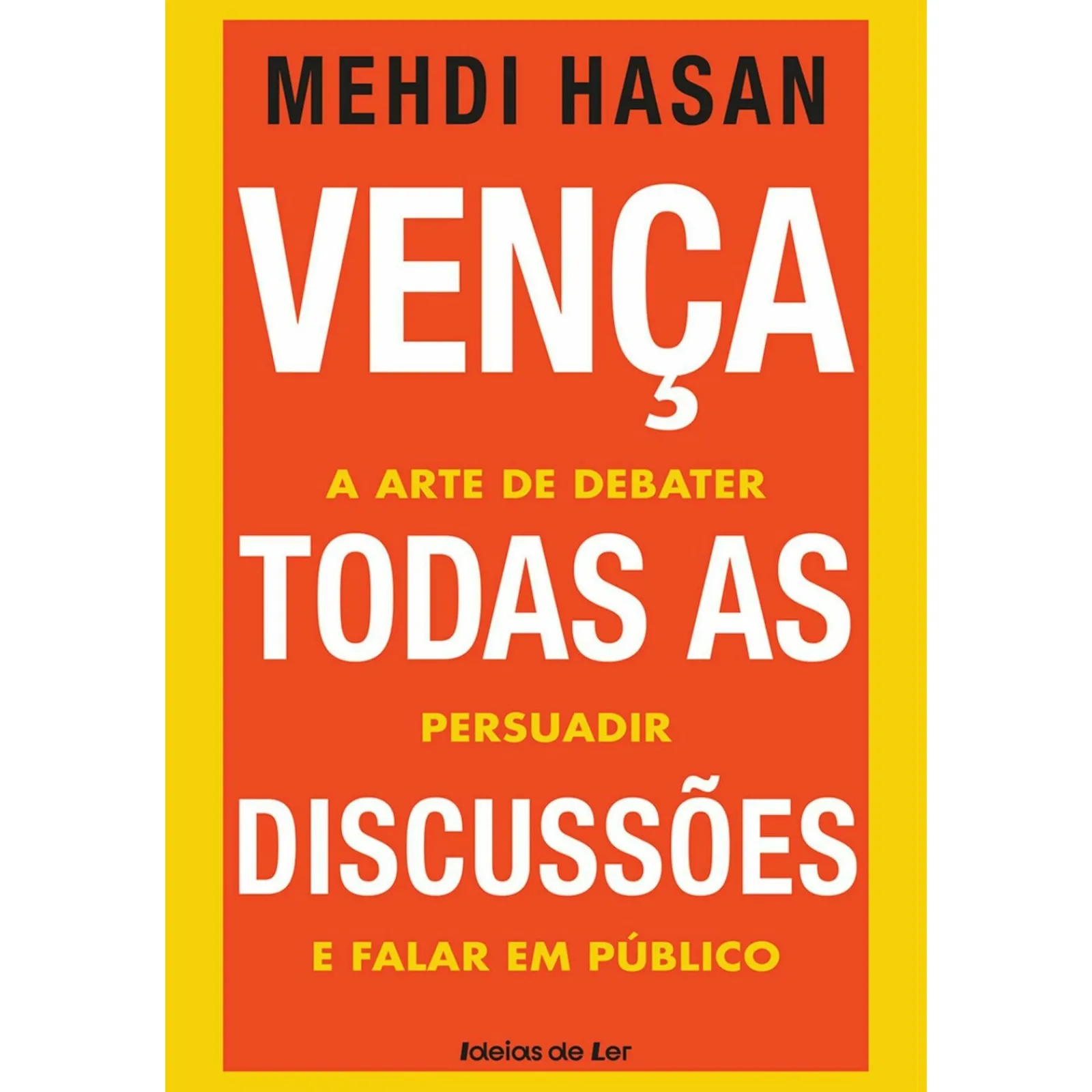 Ideias De Ler Vença Todas as Discussões de Mehdi Hasan - A Arte de Debater, Persuadir e Falar em Público^ Técnicos