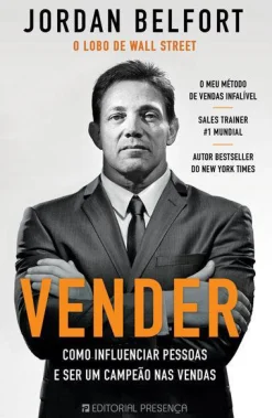 Editorial Presença Vender de Jordan Belfort Como Influenciar Pessoas e Ser um Campeão nas Vendas^ Técnicos