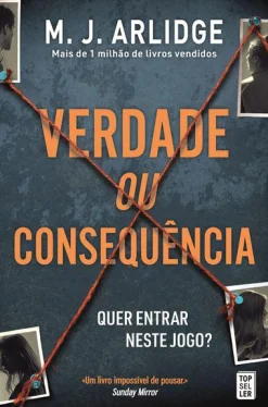 Topseller Verdade ou Consequência de M. J. Arlidge - Helen Grace - Livro 10^ Policial