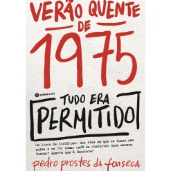 Guerra E Paz Verão Quente de 1975: Tudo Era Permitido de Pedro Prostes da Fonseca^ História E Política