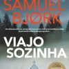 Dom Quixote Viajo Sozinha de Samuel Bjørk - Série Mia Krüger & Holger Munch Livro 1^ Policial