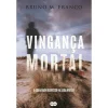 Suma De Letras Vingança Mortal de Bruno M. Franco^ Policial