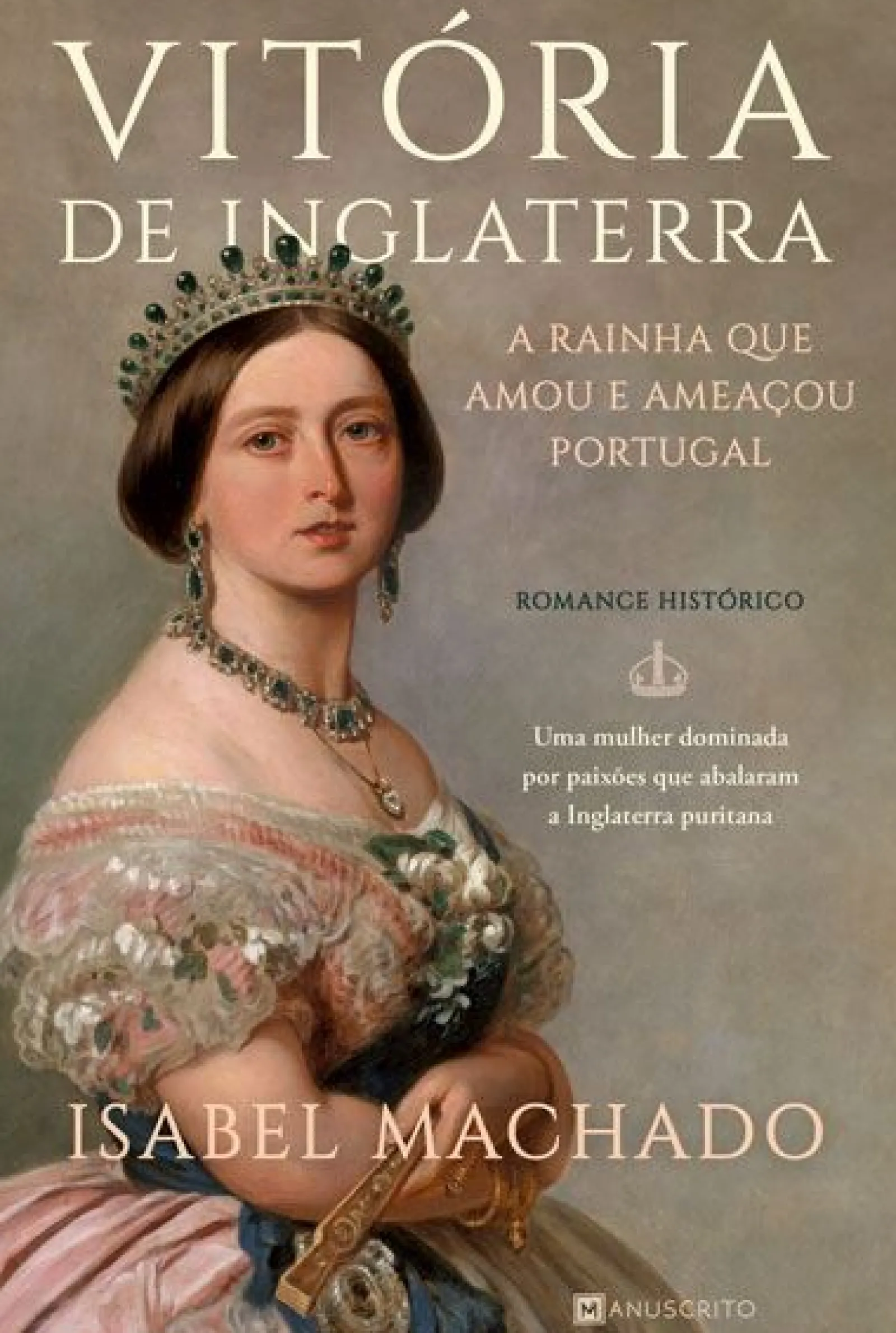 Manuscrito Vitória de Inglaterra - A Rainha que Amou e Ameaçou Portugal de Isabel Machado^ Romance Histórico