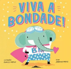 Booksmile Viva a Bondade! de Sabrina Moyle^ Literatura Infantil