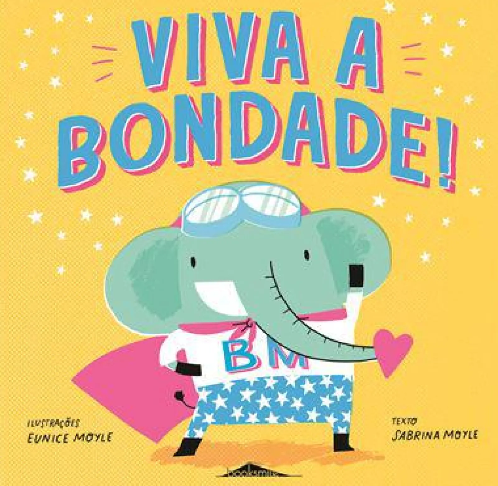 Booksmile Viva a Bondade! de Sabrina Moyle^ Literatura Infantil