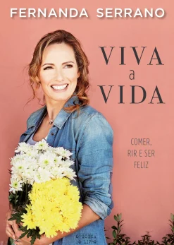 Oficina Do Livro Viva a Vida de Fernanda Serrano - Comer, Rir e Ser Feliz^ Saúde E Bem Estar