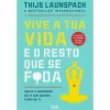 Note! Online Vive A Tua Vida e o Resto que Se F*Da de Thijs Launspach^ Desenvolvimento Pessoal