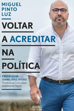 Oficina Do Livro Voltar a Acreditar na Política de Miguel Pinto Luz^ História E Política