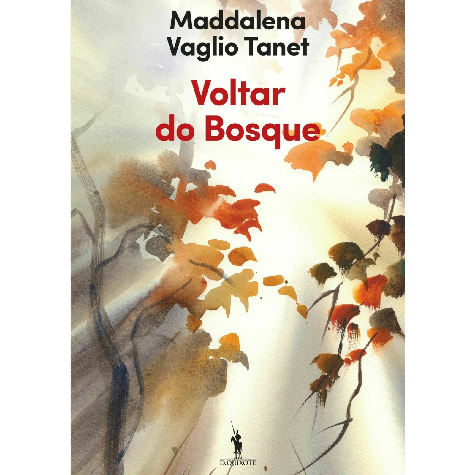 Dom Quixote Voltar do Bosque de Maddalena Vaglio Tanet^ Romance