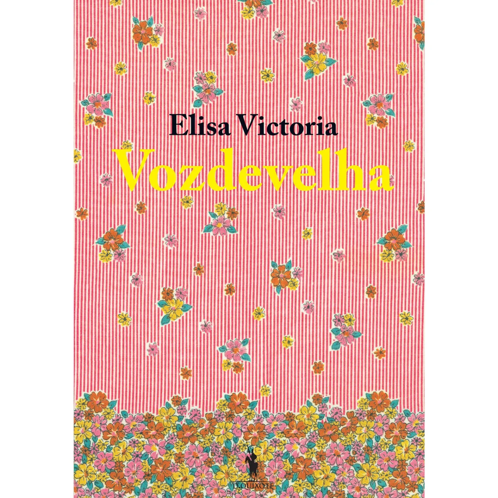 Dom Quixote Vozdevelha de Elisa Victoria^ Romance