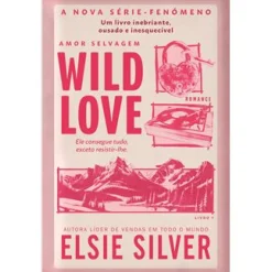 Clube Do Autor Wild Love - Amor Selvagem Livro 1 de Elsie Silver^ Romance