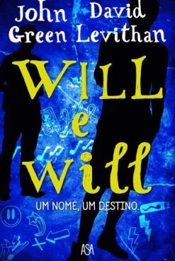Asa Will e Will de John Green e David Levithan^ Romance