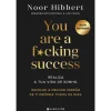 Marcador You Are a F*cking Success de Noor Hibbert - Realiza a Tua Vida de Sonho. Escolhe a Melhor Versão de Ti Própria Todos os Dias.^ Desenvolvimento Pessoal