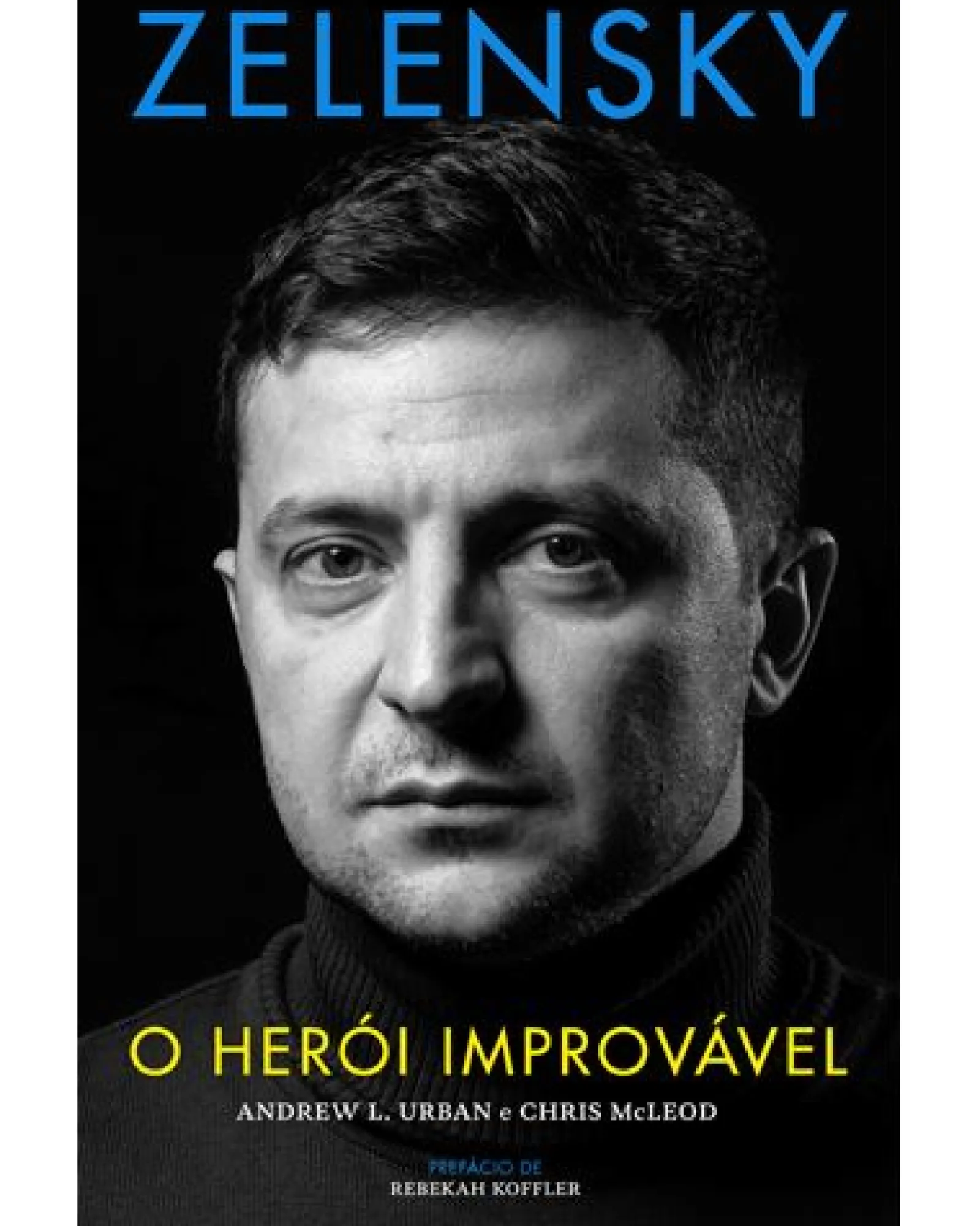 Ideias De Ler Zelensky - o Herói Improvável de Andrew L. Urban e Chris Mcleod^ Desenvolvimento Pessoal